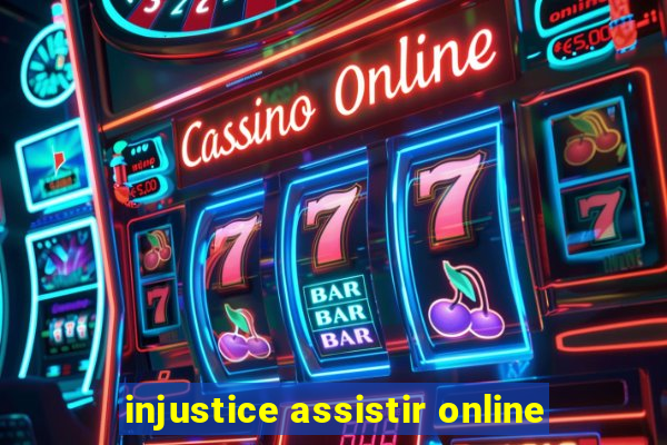 injustice assistir online